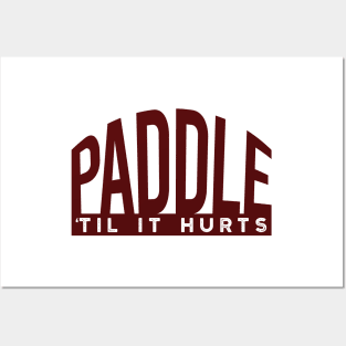 Crew Paddle 'til it Hurts Posters and Art